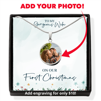 To My Wife 1st Christmas - Circle Pendant Necklace - Add Photo!